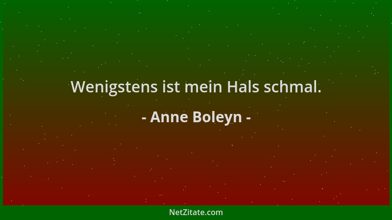 Anne Boleyn - Wenigstens ist mein Hals schmal....