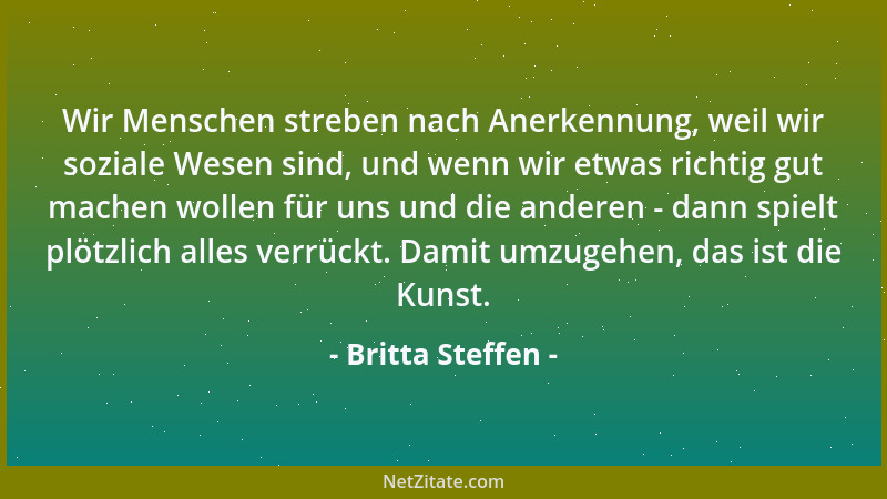 Britta Steffen - Diese Olympischen Spiele* waren mir nur so wichtig, weil ich meine Siege mit der Familie und meinen Freund...