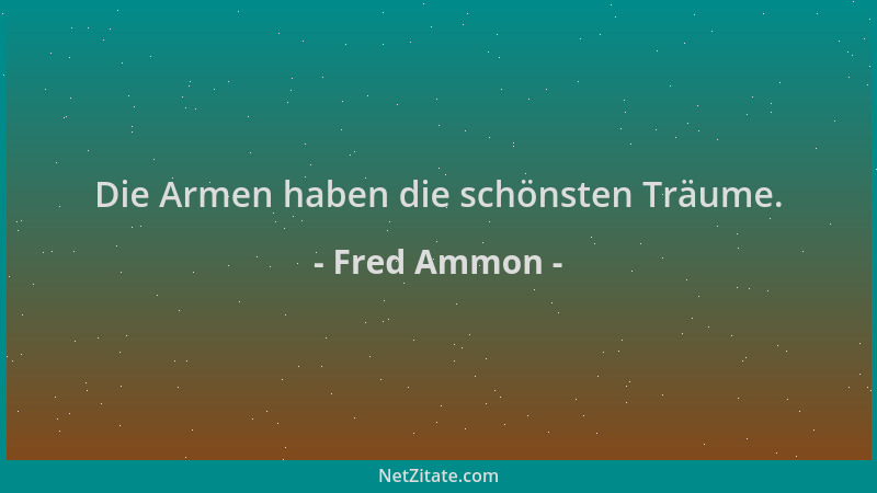 Fred Ammon - Die Armen haben die schönsten Träume....