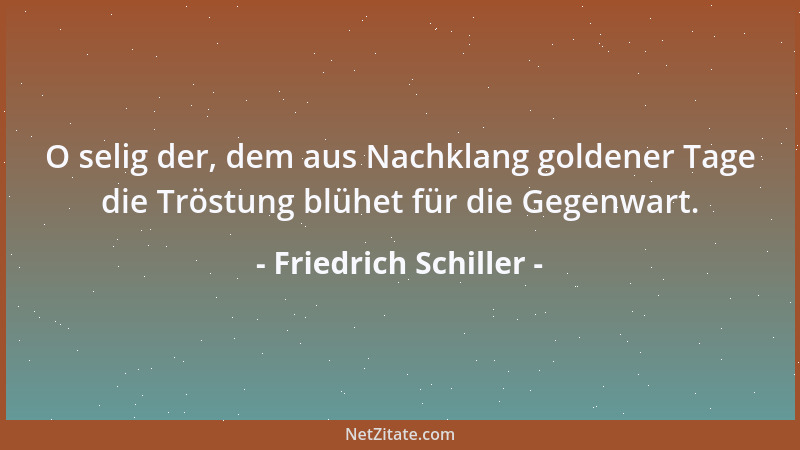 Friedrich Schiller - Wie doch ein einziger Reicher so viele Bettler in Nahrung setzt. Wenn die Könige bauen, haben die Kärr...