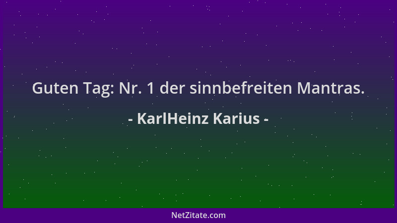 KarlHeinz Karius - Guten Tag: Nr. 1 der sinnbefreiten Mantras....
