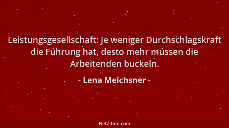 Lena Meichsner - Leistungsgesellschaft: Je weniger Durchschlagskraft die Führung hat, desto mehr müssen die Arbeitenden buc...