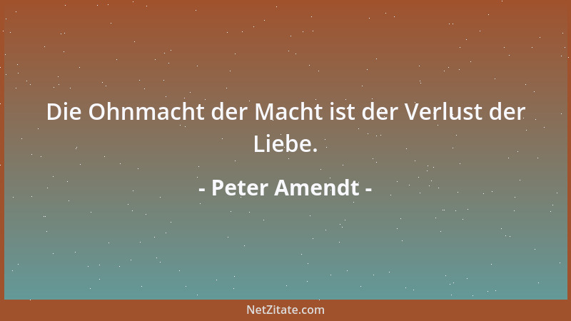 Peter Amendt - Der Mensch ist nicht deshalb gut, weil er Gutes tut. Sondern weil er gut ist, tut er Gutes....