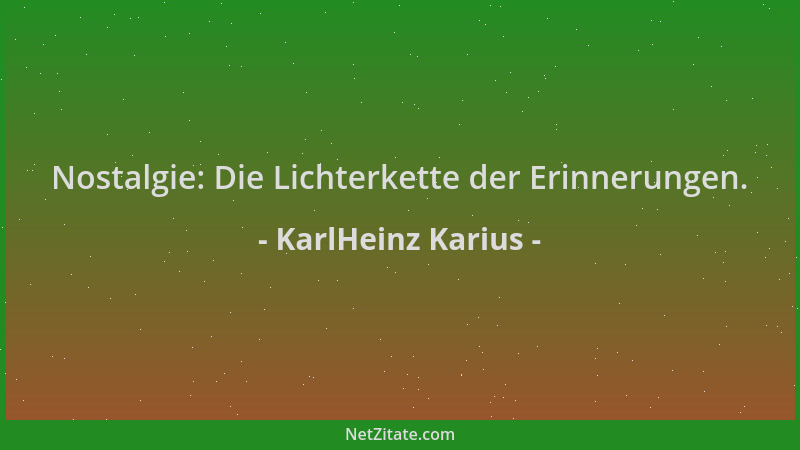 KarlHeinz Karius - Nostalgie: Die Lichterkette der Erinnerungen....