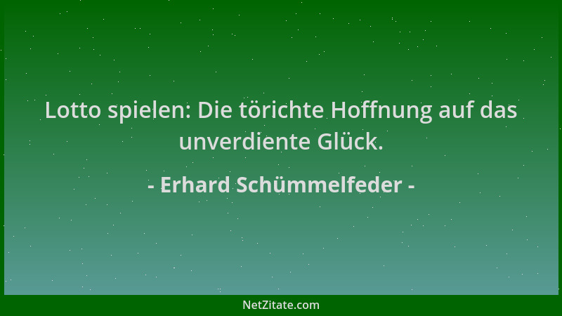 Erhard Schümmelfeder - Lotto spielen: Die törichte Hoffnung auf das unverdiente Glück....