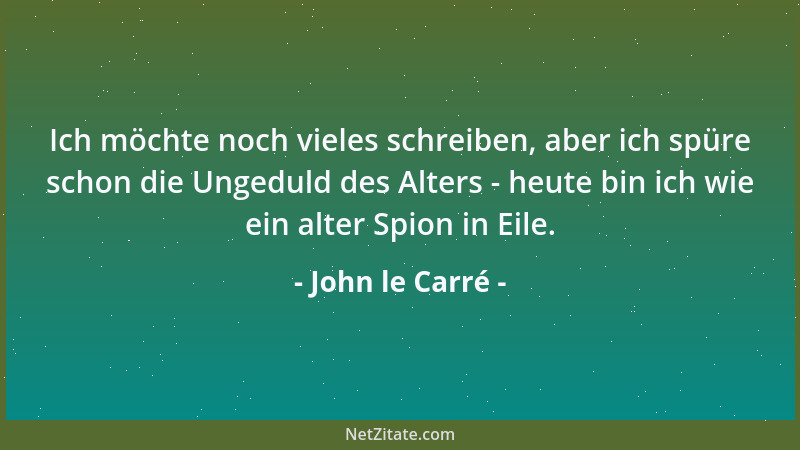 John le Carré - Sie sind nicht rachsüchtig. Sie sind nicht militaristisch. Sie sind Internationalisten, weil sie allen Grun...