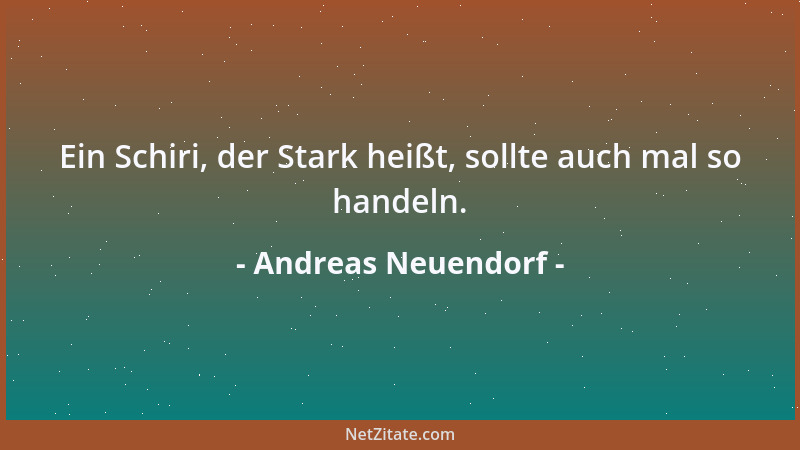 Andreas Neuendorf - Ein Schiri, der Stark heißt, sollte auch mal so handeln....