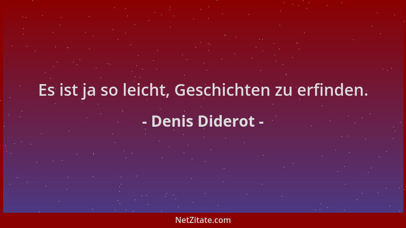 Denis Diderot - Es ist ja so leicht, Geschichten zu erfinden....