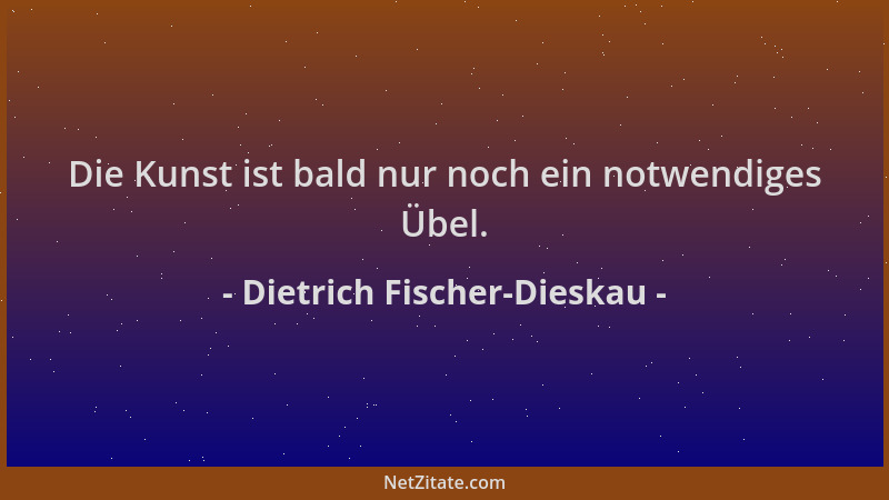 Dietrich Fischer-Dieskau - Die Kunst ist bald nur noch ein notwendiges Übel....