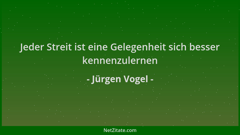 Jürgen Vogel - Jeder Streit ist eine Gelegenheit sich besser kennenzulernen...