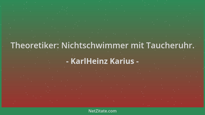 KarlHeinz Karius - Theoretiker: Nichtschwimmer mit Taucheruhr....