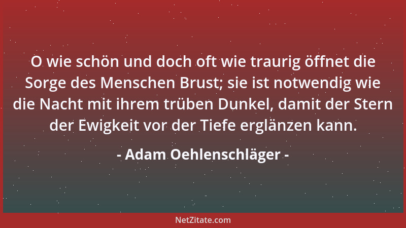 Adam Oehlenschläger - Die Sprache erst macht das Volk zu einem Volke....