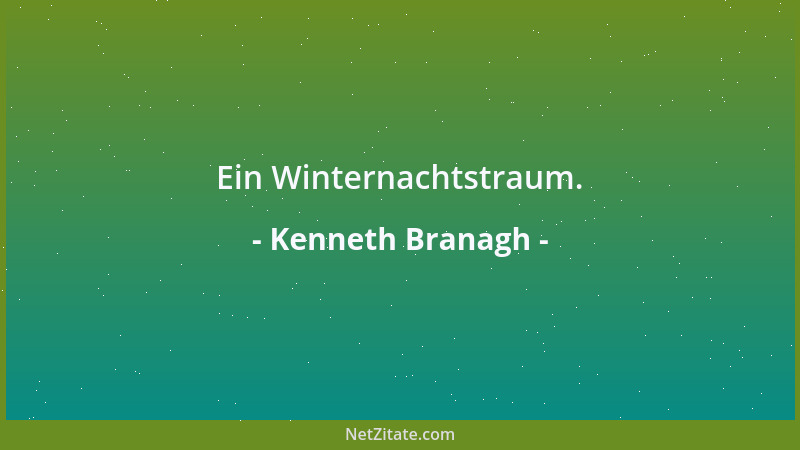 Kenneth Branagh - Ein Winternachtstraum....