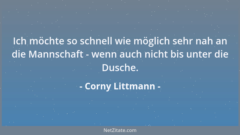 Corny Littmann - Ich möchte so schnell wie möglich sehr nah an die Mannschaft - wenn auch nicht bis unter die Dusche....
