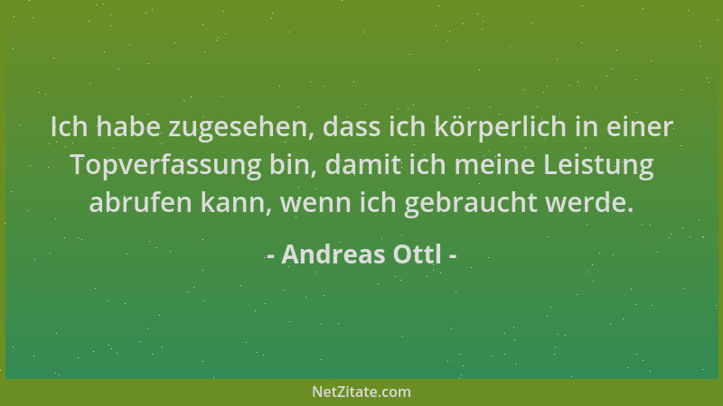 Andreas Ottl - Ich habe zugesehen, dass ich körperlich in einer Topverfassung bin, damit ich meine Leistung abrufen kann, w...