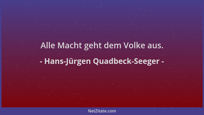 Hans-Jürgen Quadbeck-Seeger - Alle Macht geht dem Volke aus....