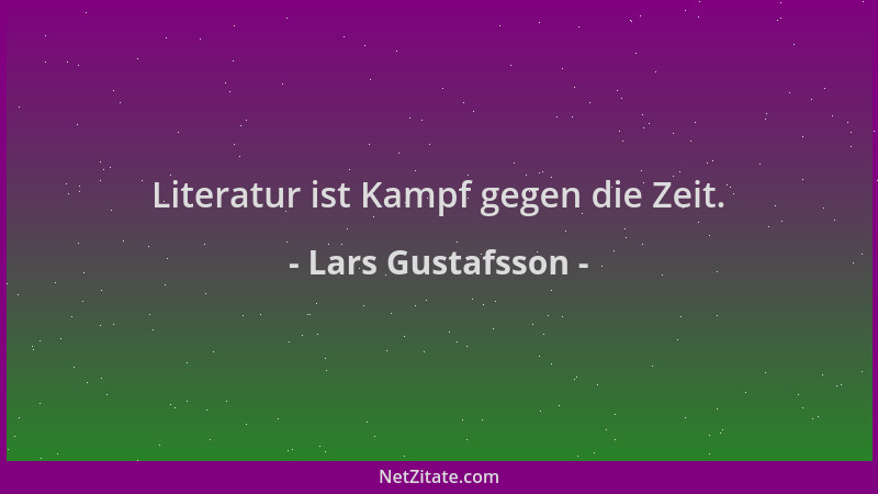 Lars Gustafsson - Literatur ist Kampf gegen die Zeit....