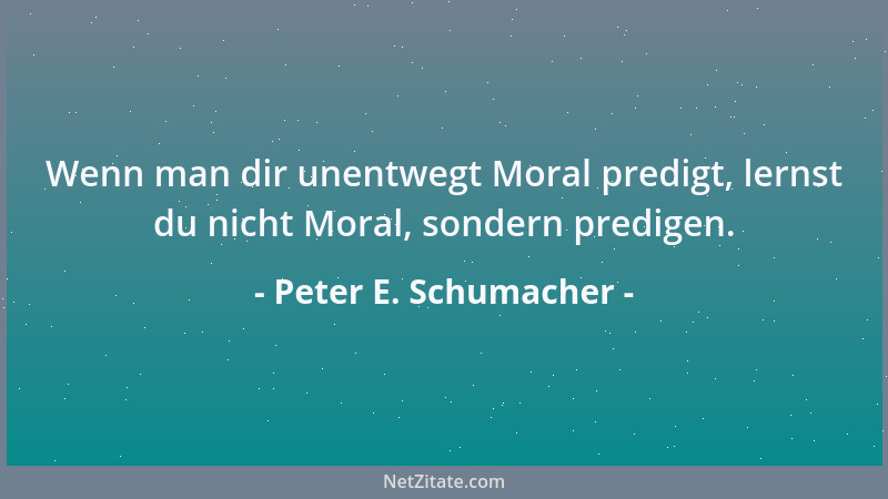 Peter E. Schumacher - Einsamkeit ist die Nahrung der Sehnsucht....
