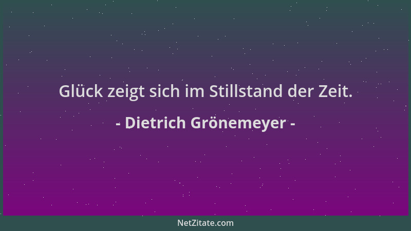 Dietrich Grönemeyer - Glück zeigt sich im Stillstand der Zeit....