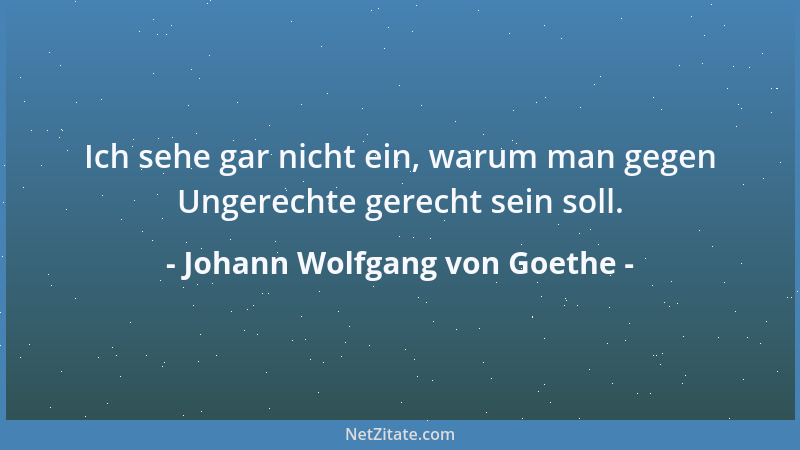 Johann Wolfgang von Goethe - Eitelkeit ist eine persönliche Ruhmsucht: man will nicht wegen seiner Eigenschaften, seiner Ve...