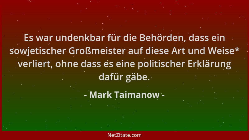 Mark Taimanow - Es war undenkbar für die Behörden, dass ein sowjetischer Großmeister auf diese Art und Weise* verliert, ohn...