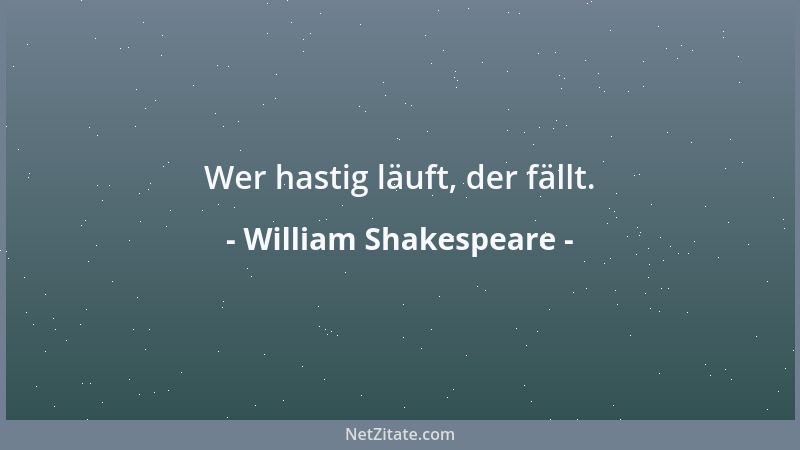 William Shakespeare - Selbst wer sonst nie mit der Schrift betraut gewesen, Wird meine Schuld aus meinen Augen lesen....