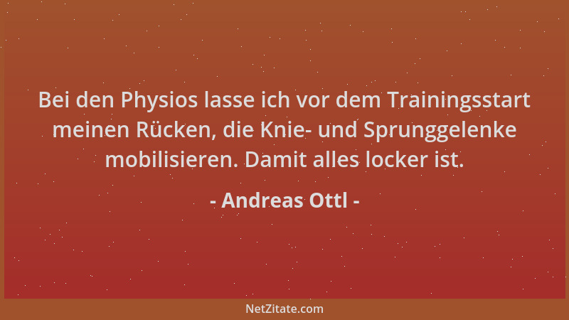 Andreas Ottl - Bei den Physios lasse ich vor dem Trainingsstart meinen Rücken, die Knie- und Sprunggelenke mobilisieren. Da...
