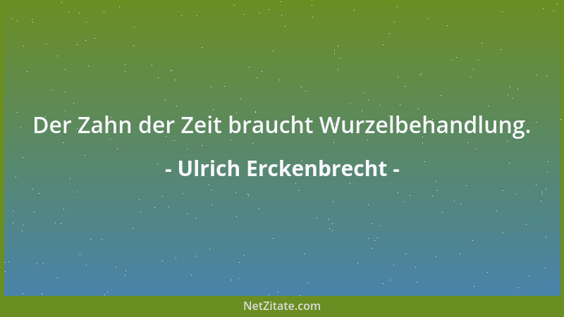 Ulrich Erckenbrecht - Wer ministrabel ist, wird am Ende noch präsidial....