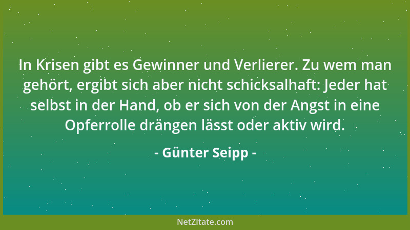Günter Seipp - In Krisen gibt es Gewinner und Verlierer. Zu wem man gehört, ergibt sich aber nicht schicksalhaft: Jeder hat...
