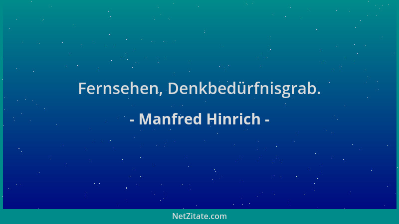 Manfred Hinrich - Fernsehen, Denkbedürfnisgrab....