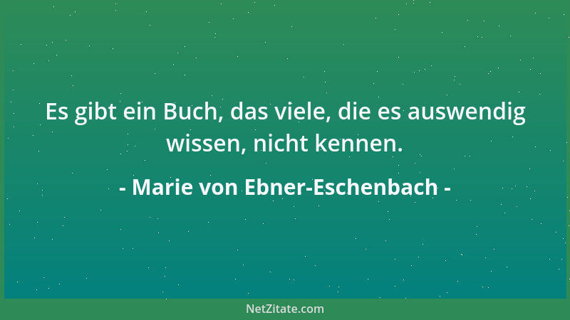 Marie von Ebner-Eschenbach - Wir erheben uns nie höher, als wenn wir in Gedanken versinken....