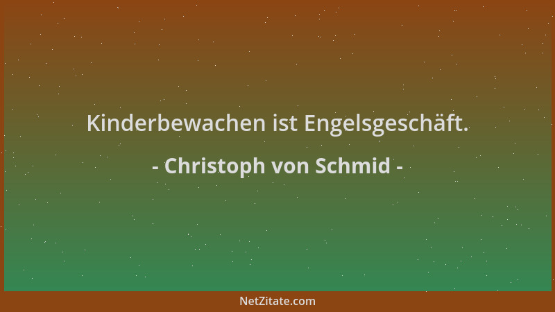Christoph von Schmid - Kinderbewachen ist Engelsgeschäft....