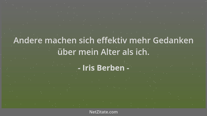 Iris Berben - Andere machen sich effektiv mehr Gedanken über mein Alter als ich....