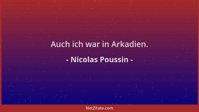 Nicolas Poussin - Auch ich war in Arkadien....