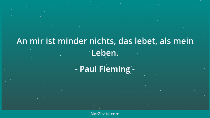 Paul Fleming - Sey dennoch unverzagt! Gieb dennoch unverlohren! Weich keinem Glücke nicht! Steh höher als der Neid!...