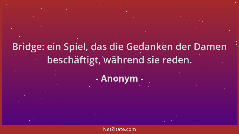 Anonym - Bridge: ein Spiel, das die Gedanken der Damen beschäftigt, während sie reden....