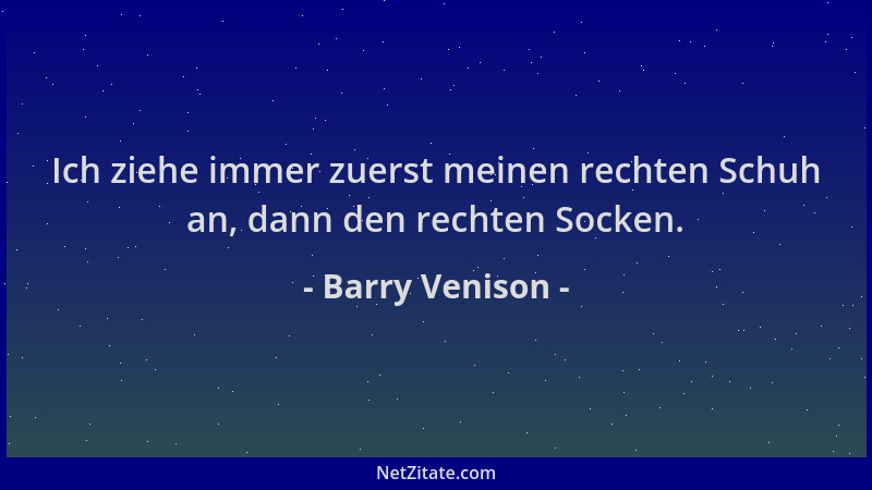 Barry Venison - Ich ziehe immer zuerst meinen rechten Schuh an, dann den rechten Socken....