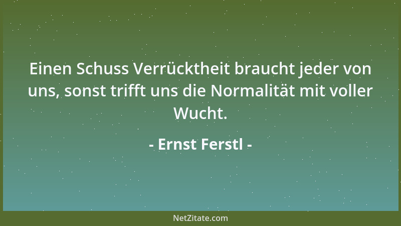 Ernst Ferstl - Wer Spaß am Leben hat, hat auch Spaß im Leben....