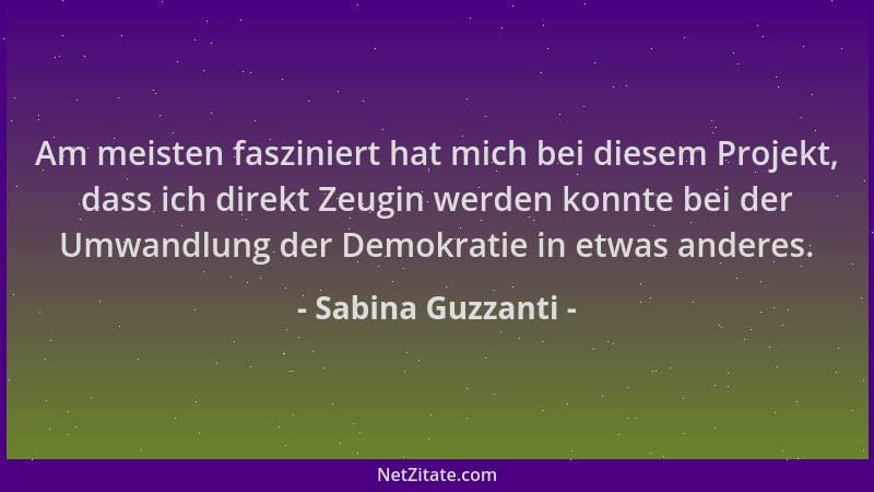 Sabina Guzzanti - Am meisten fasziniert hat mich bei diesem Projekt, dass ich direkt Zeugin werden konnte bei der Umwandlun...