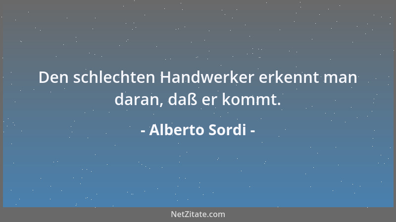 Alberto Sordi - Den schlechten Handwerker erkennt man daran, daß er kommt....
