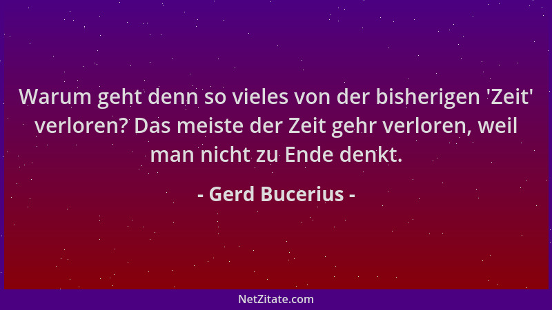 Gerd Bucerius - Warum geht denn so vieles von der bisherigen  'Zeit ' verloren? Das meiste der Zeit gehr verloren, weil man n...