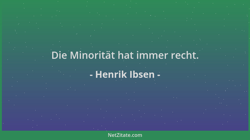 Henrik Ibsen - Die Minorität hat immer recht....