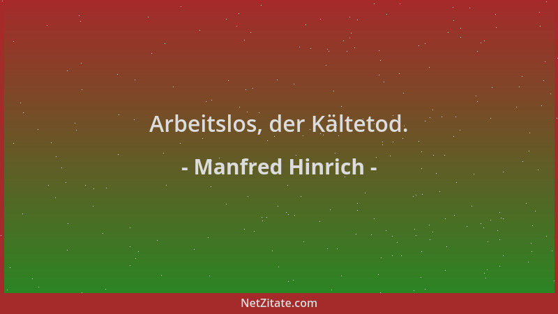 Manfred Hinrich - Arbeitslos, der Kältetod....