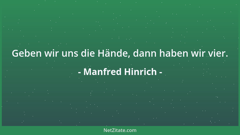 Manfred Hinrich - Geben wir uns die Hände, dann haben wir vier....