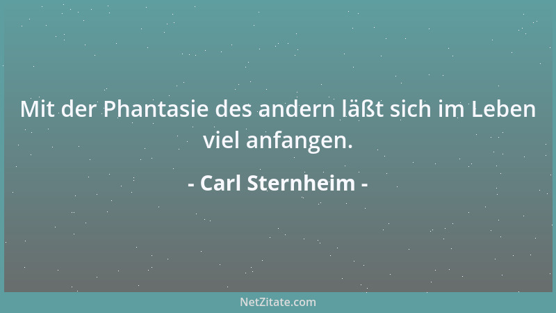 Carl Sternheim - Ungenauigkeit ist ein Umweg....