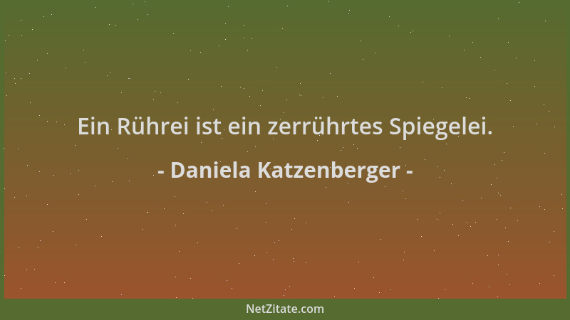Daniela Katzenberger - Ein Rührei ist ein zerrührtes Spiegelei....