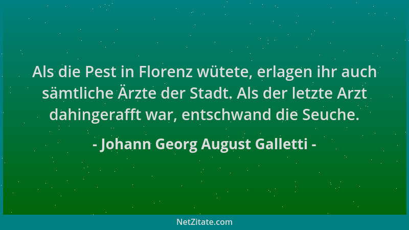 Johann Georg August Galletti - Als die Pest in Florenz wütete, erlagen ihr auch sämtliche Ärzte der Stadt. Als der letzte A...