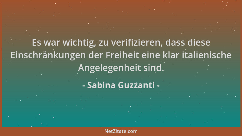 Sabina Guzzanti - Es war wichtig, zu verifizieren, dass diese Einschränkungen der Freiheit eine klar italienische Angelegen...