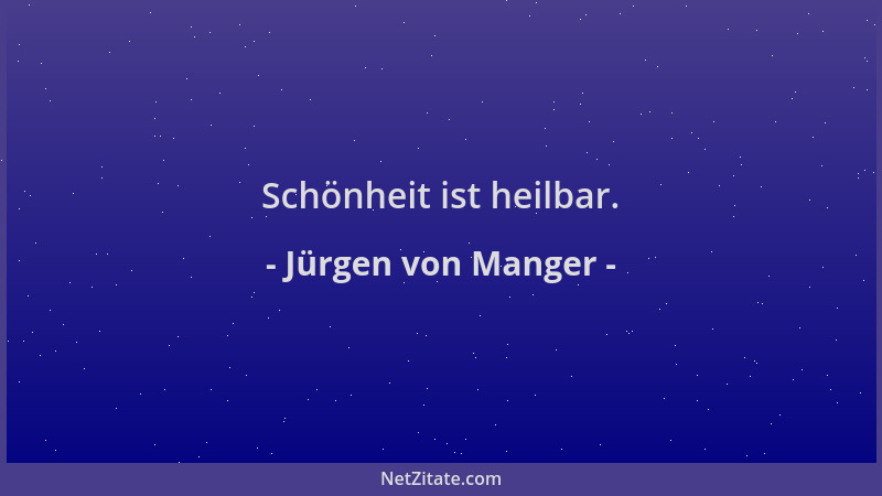 Jürgen von Manger - Schönheit ist heilbar....
