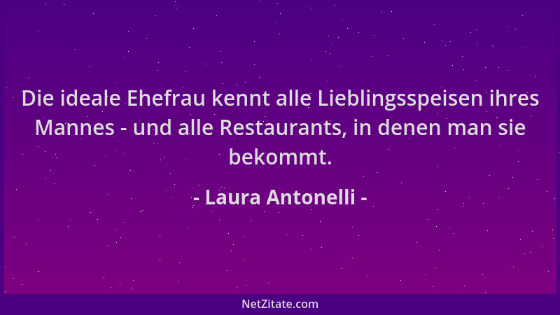 Laura Antonelli - Die ideale Ehefrau kennt alle Lieblingsspeisen ihres Mannes - und alle Restaurants, in denen man sie beko...